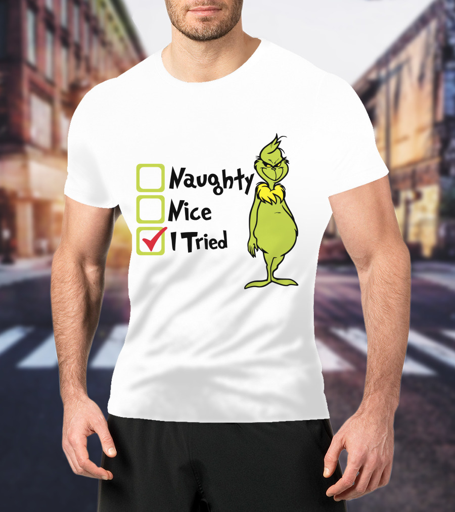 Grinch Naughty Nice I Tried Christmas Humor T-Shirt