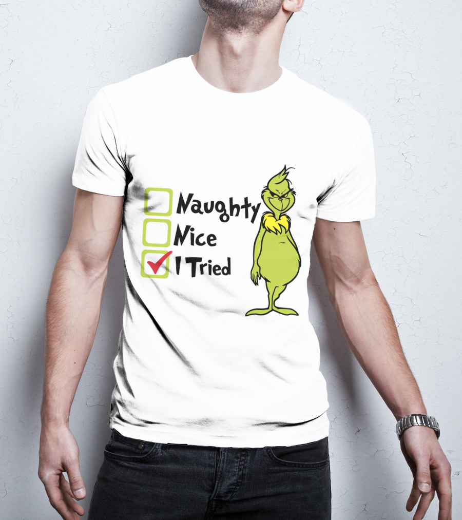 Grinch Naughty Nice I Tried Christmas Humor T-Shirt