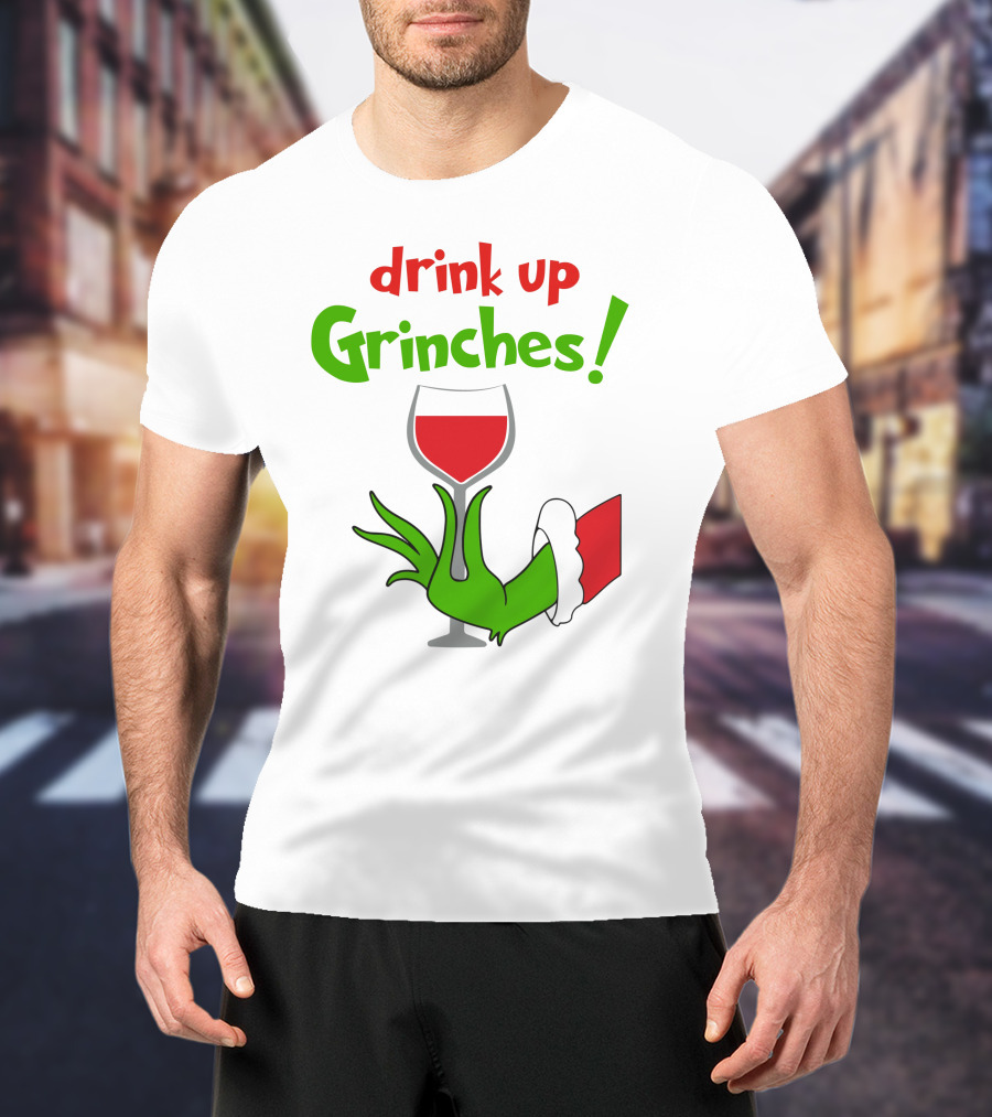 Drink Up Grinches Christmas Wine Glass Green Hand Santa Sleeve T-Shirt