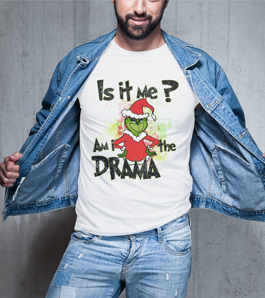 Is It Me Am I The Drama Grinch Christmas Santa Hat T-Shirt