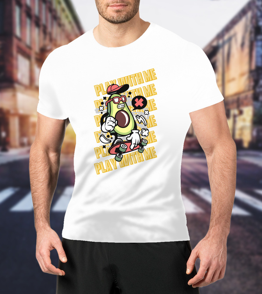 PLAY WITH ME Avocado Skateboarding With Attitude T-Shirt