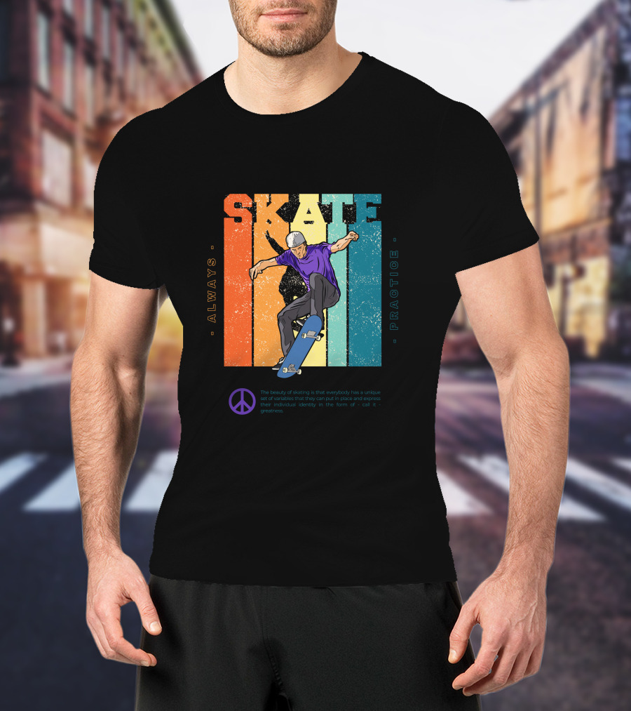 Always Practice Skateboarding With Peace T-Shirt