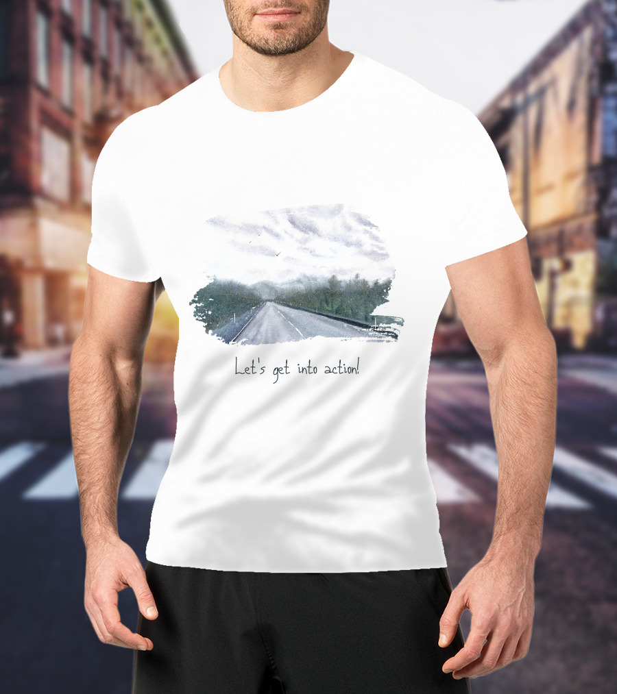 Let's Get Into Action Scenic Road Adventure T-Shirt