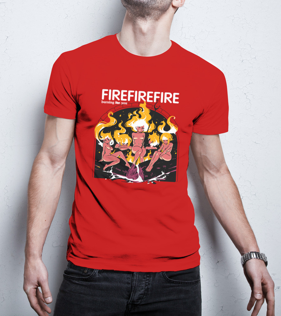 Fire Burning For You Flame Figures T-Shirt