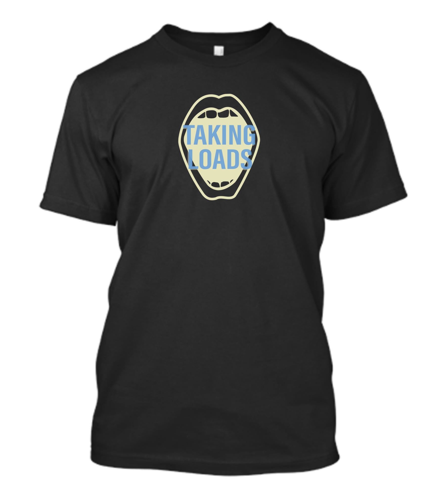 TAKING LOADS Mouth T-Shirt