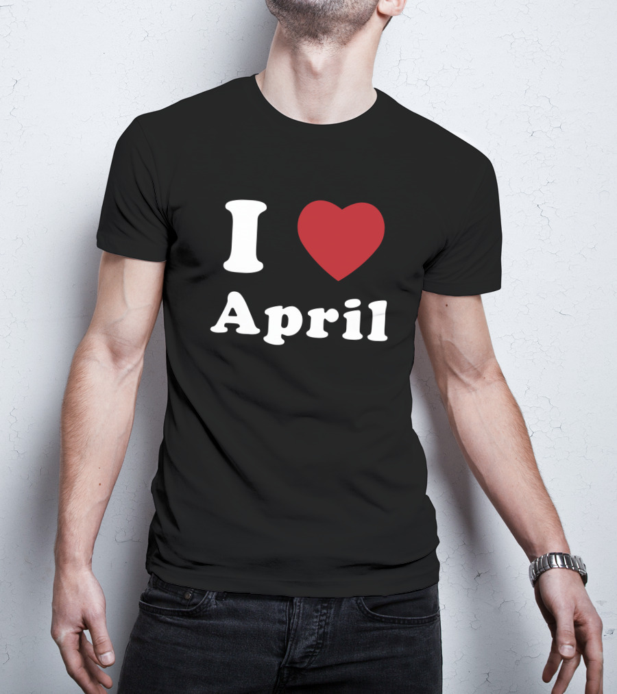 I Heart April T-Shirt