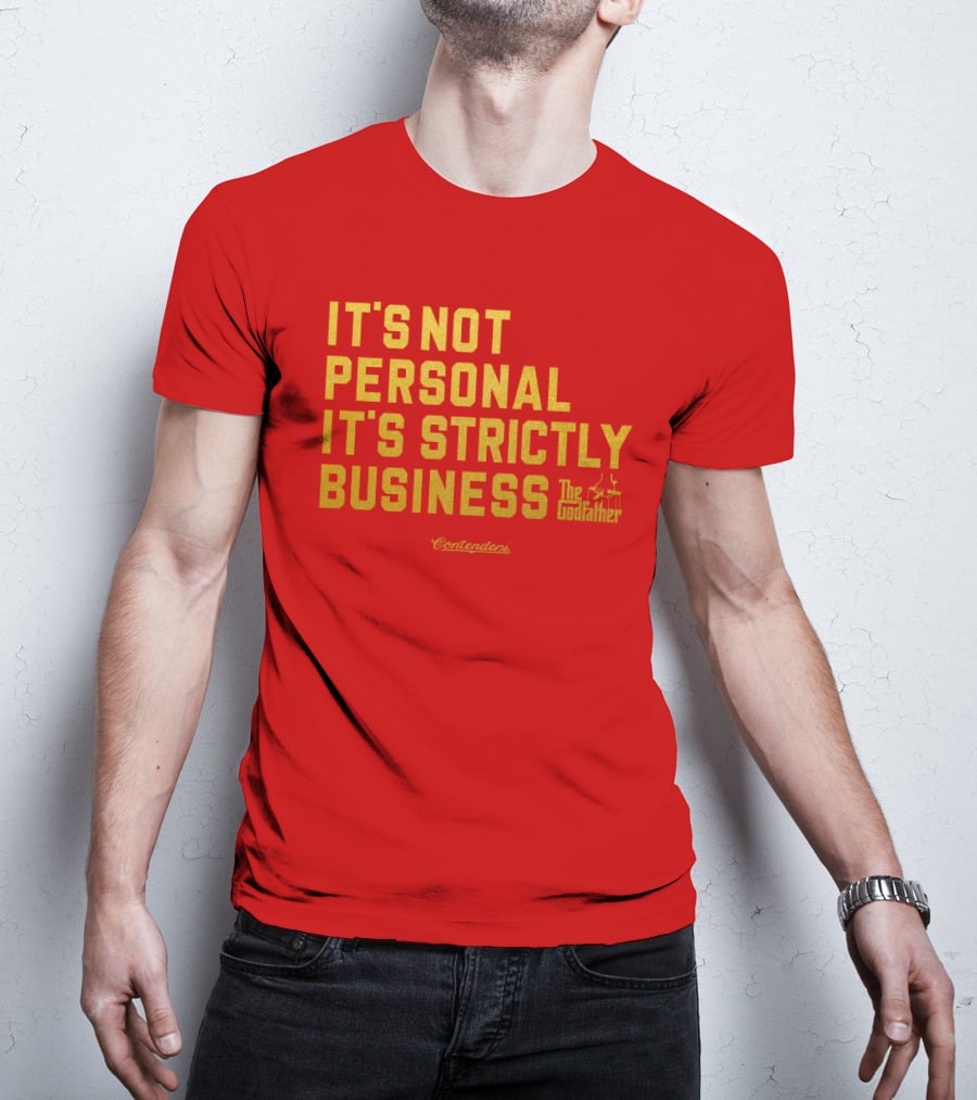 It's Not Personal It's Strictly Business The Godfather Contenders T-Shirt