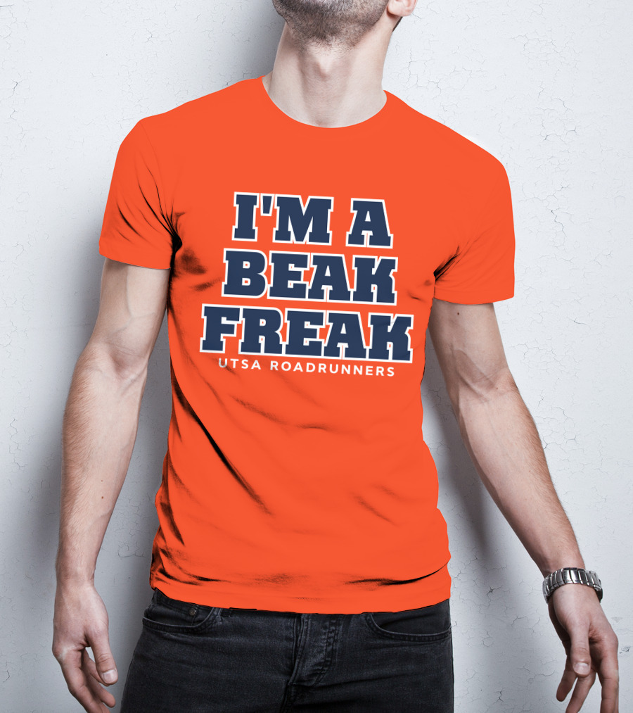 I'm A Beak Freak UTSA Roadrunners T-Shirt