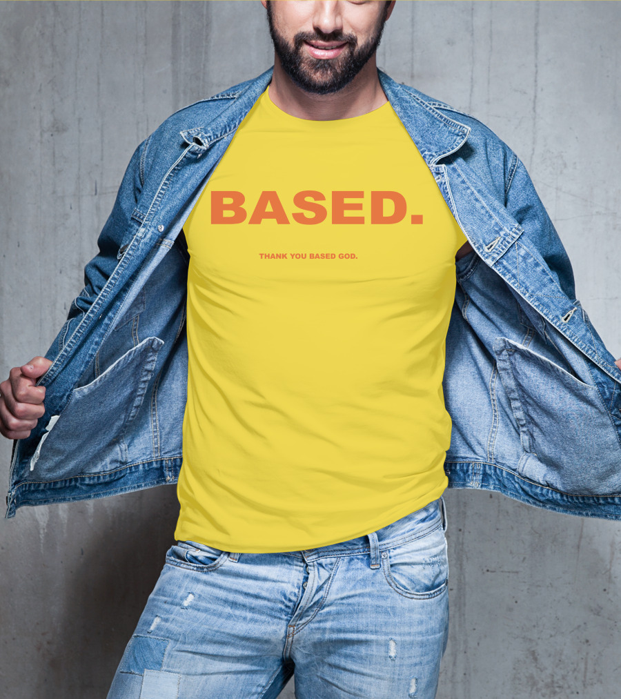 BASED Thank You Based God T-Shirt