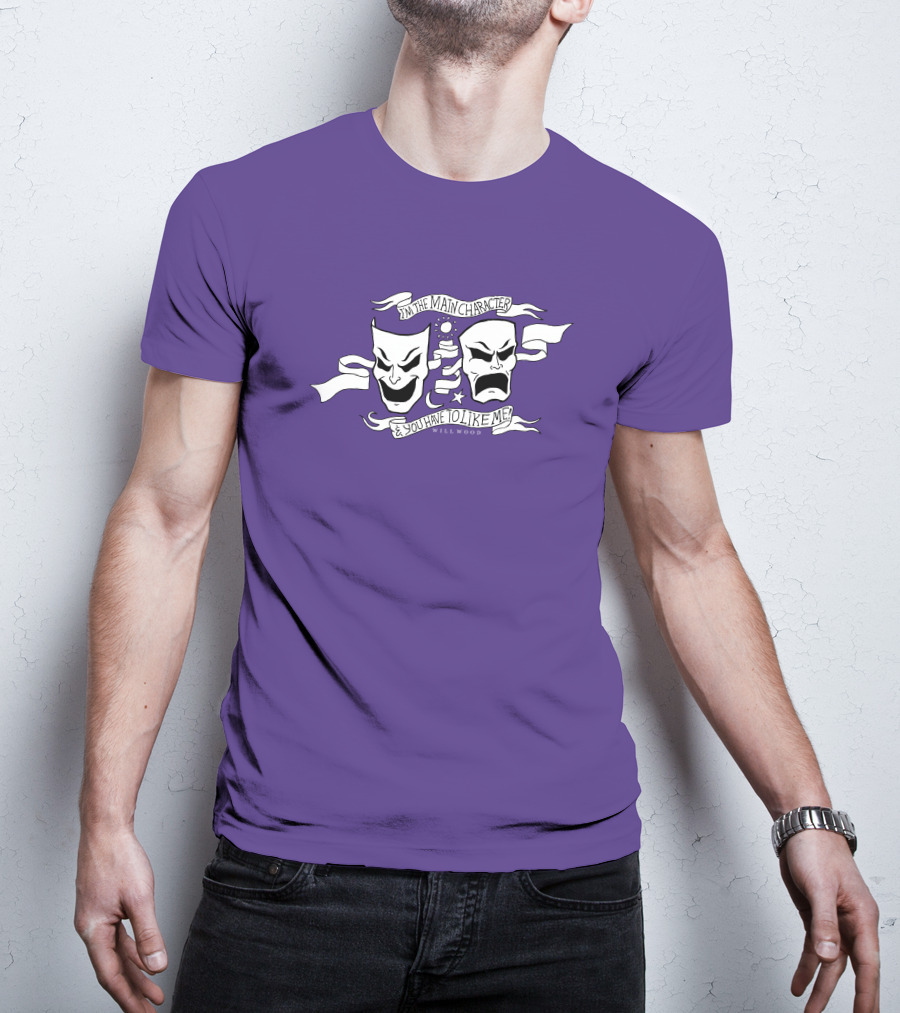 I'm The Main Character You Have To Like Me Comedy Tragedy Masks T-Shirt