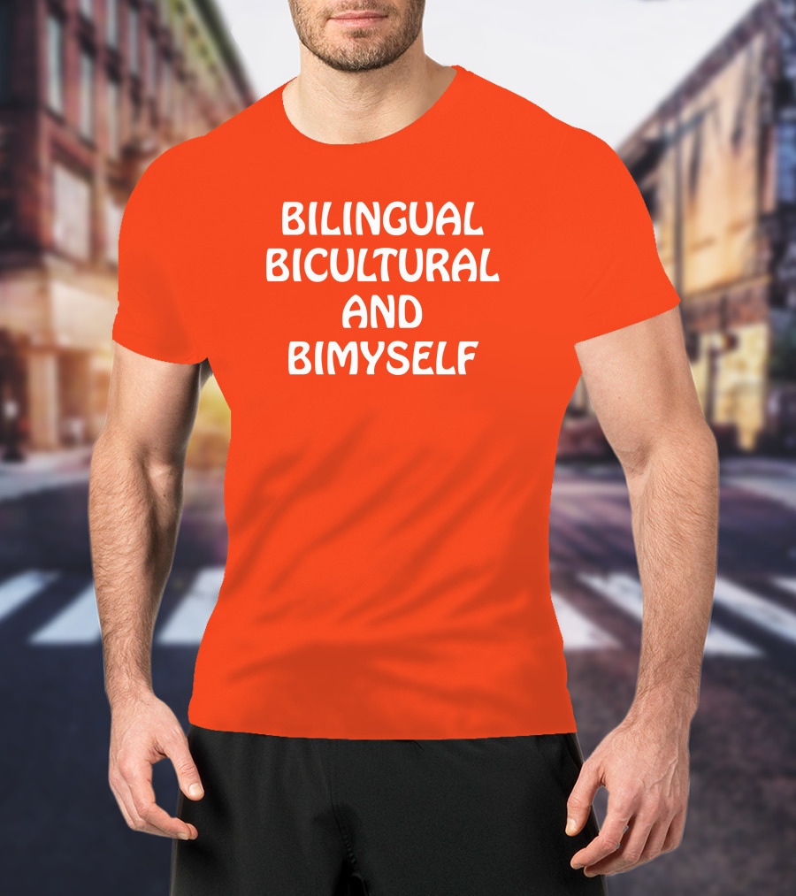 Bilingual Bicultural And Bimyself Empowering Identity T-Shirt