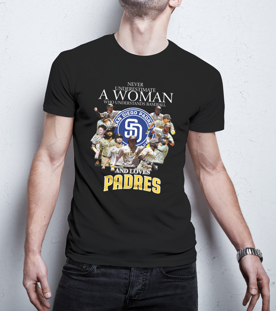 Never Underestimate A Woman Who Understands Baseball And Loves San Diego Padres T-Shirt