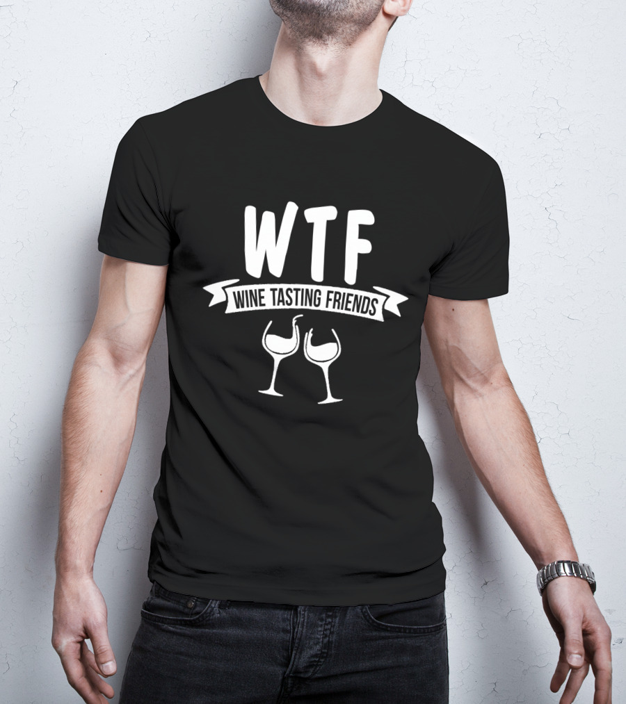 WTF Wine Tasting Friends Glasses Banner T-Shirt