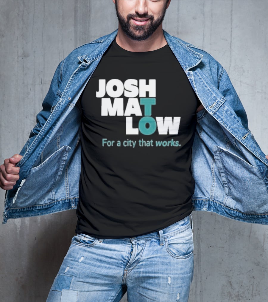 JOSH MATLOW For A City That Works T-Shirt