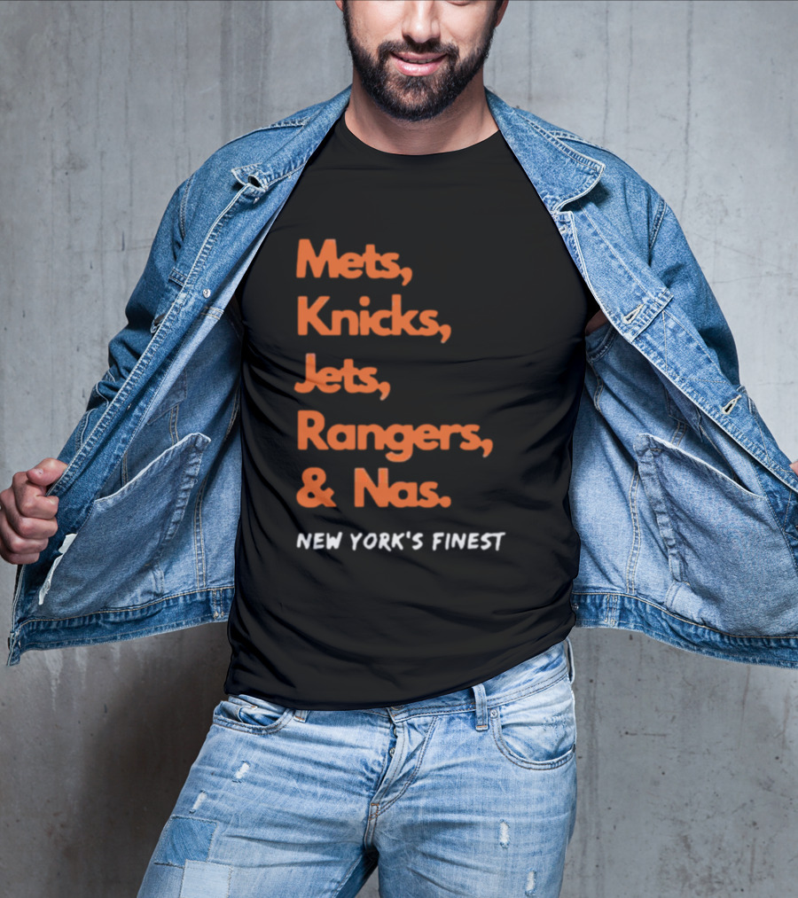 Mets Knicks Jets Rangers Nas New York’s Finest T-Shirt