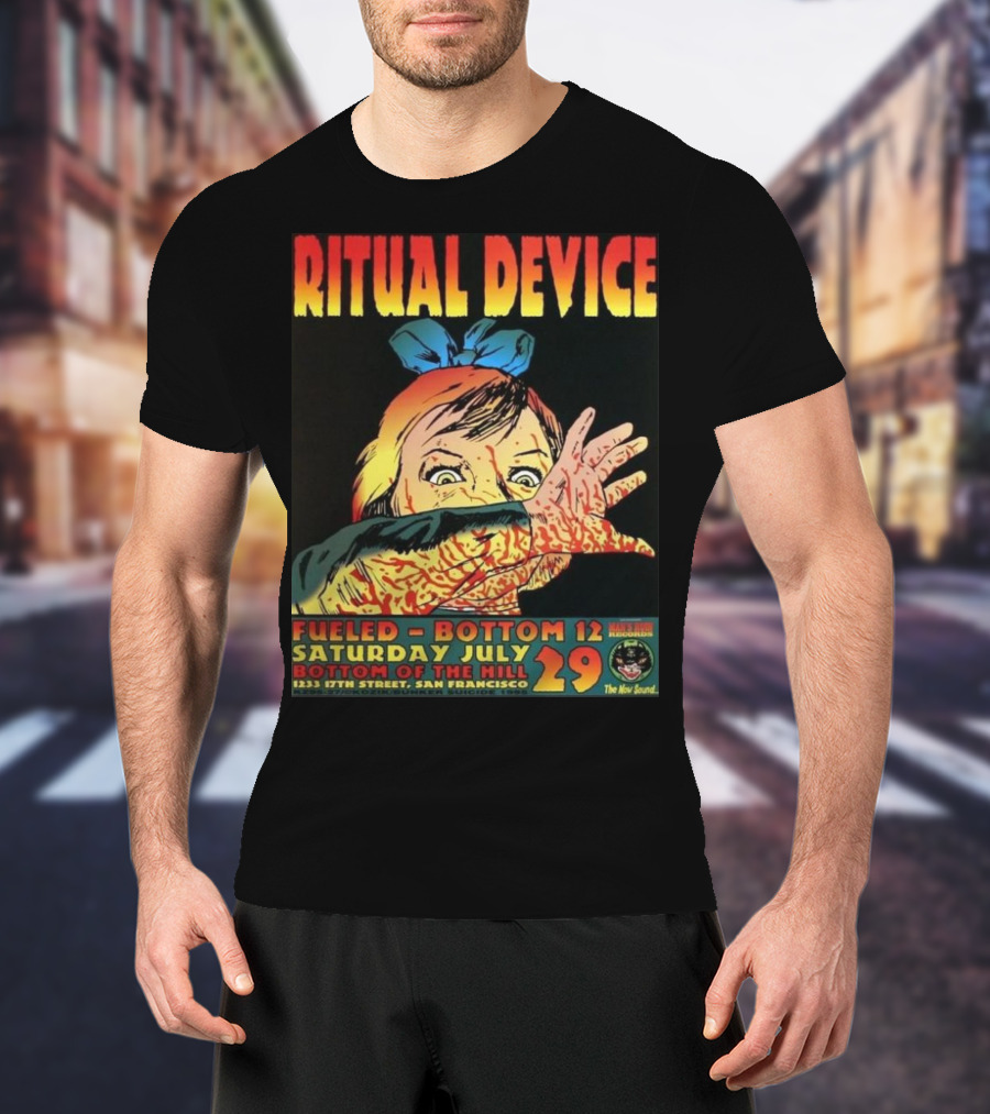 Ritual Device Fueled Bottom 12 Saturday July 29 Bottom Of The Hill San Francisco T-Shirt