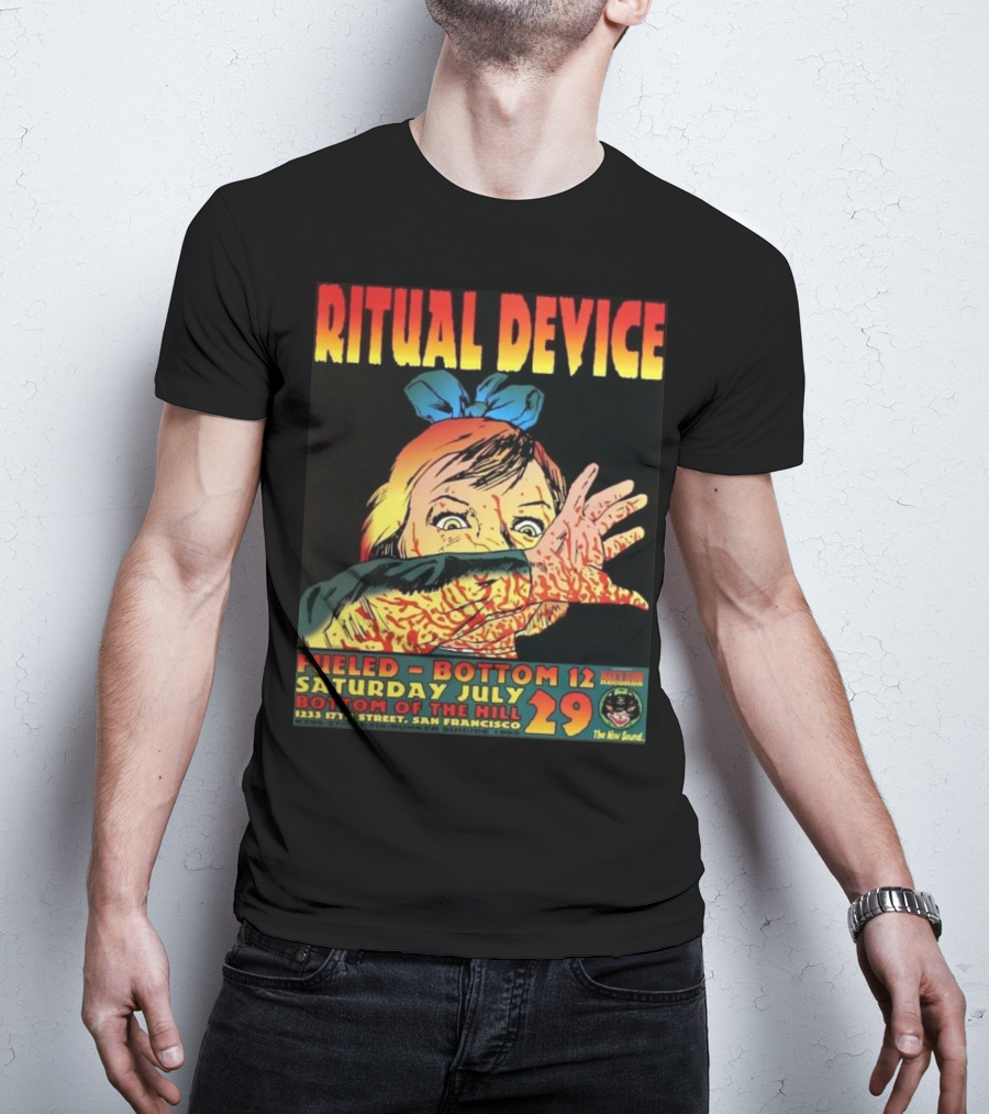 Ritual Device Fueled Bottom 12 Saturday July 29 Bottom Of The Hill San Francisco T-Shirt
