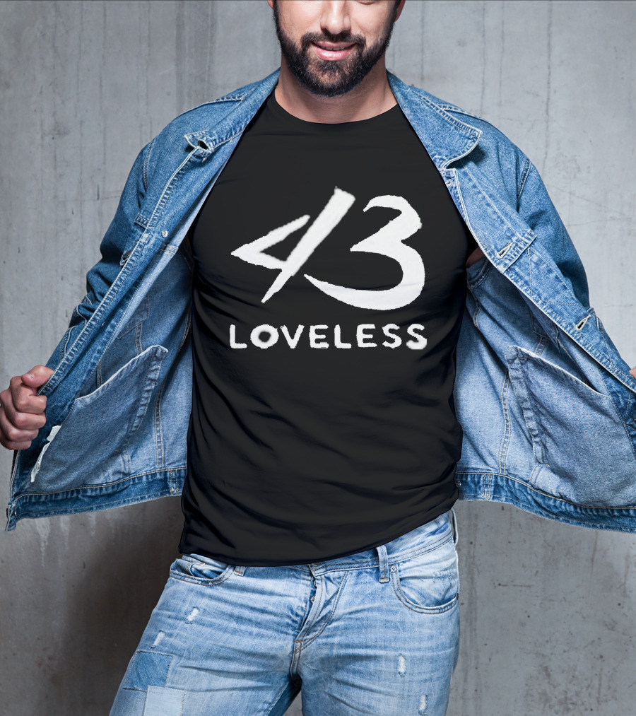 4 3 Loveless T-Shirt