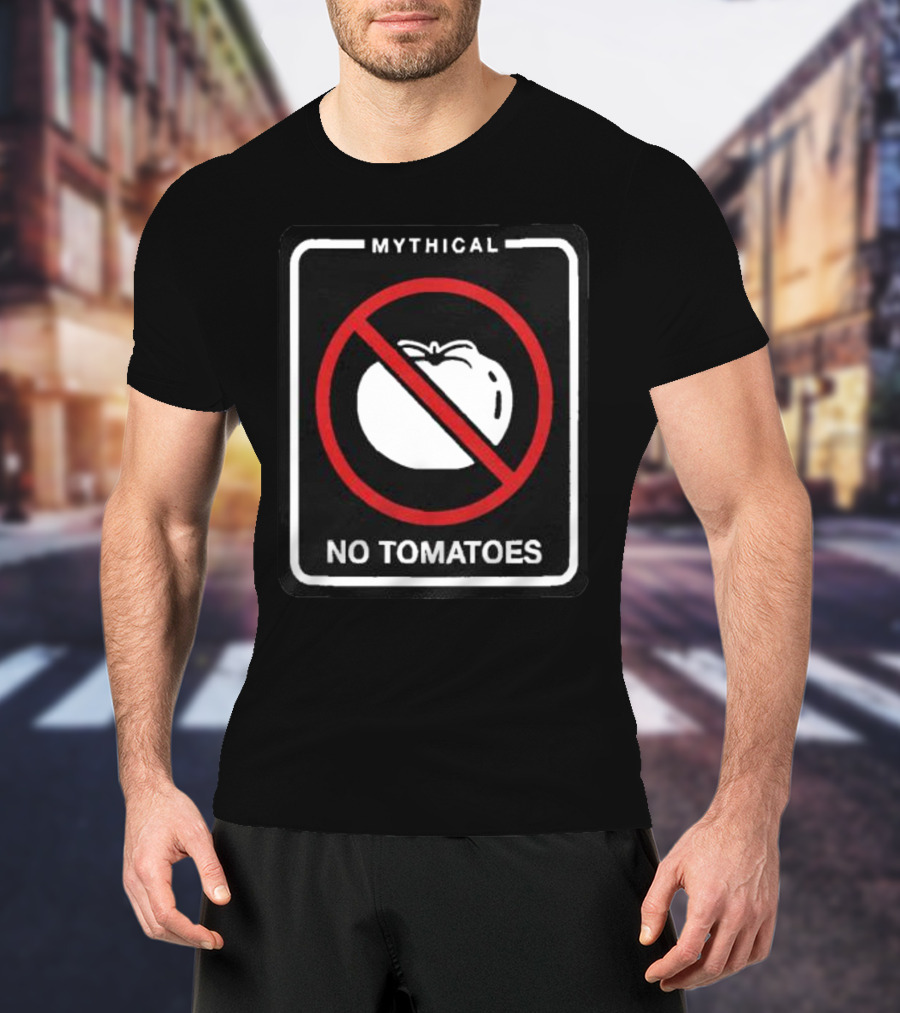 MYTHICAL NO TOMATOES T-Shirt
