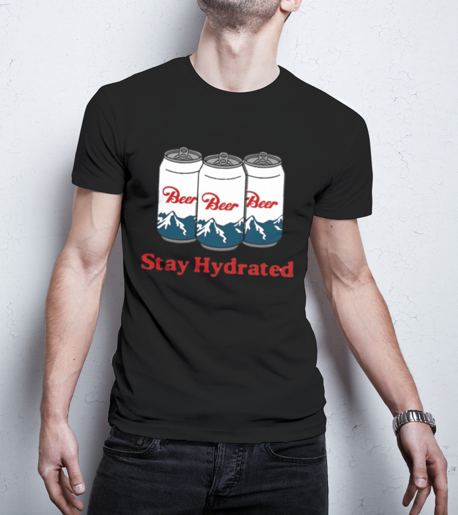Stay Hydrated Beer Mountain Cans T-Shirt