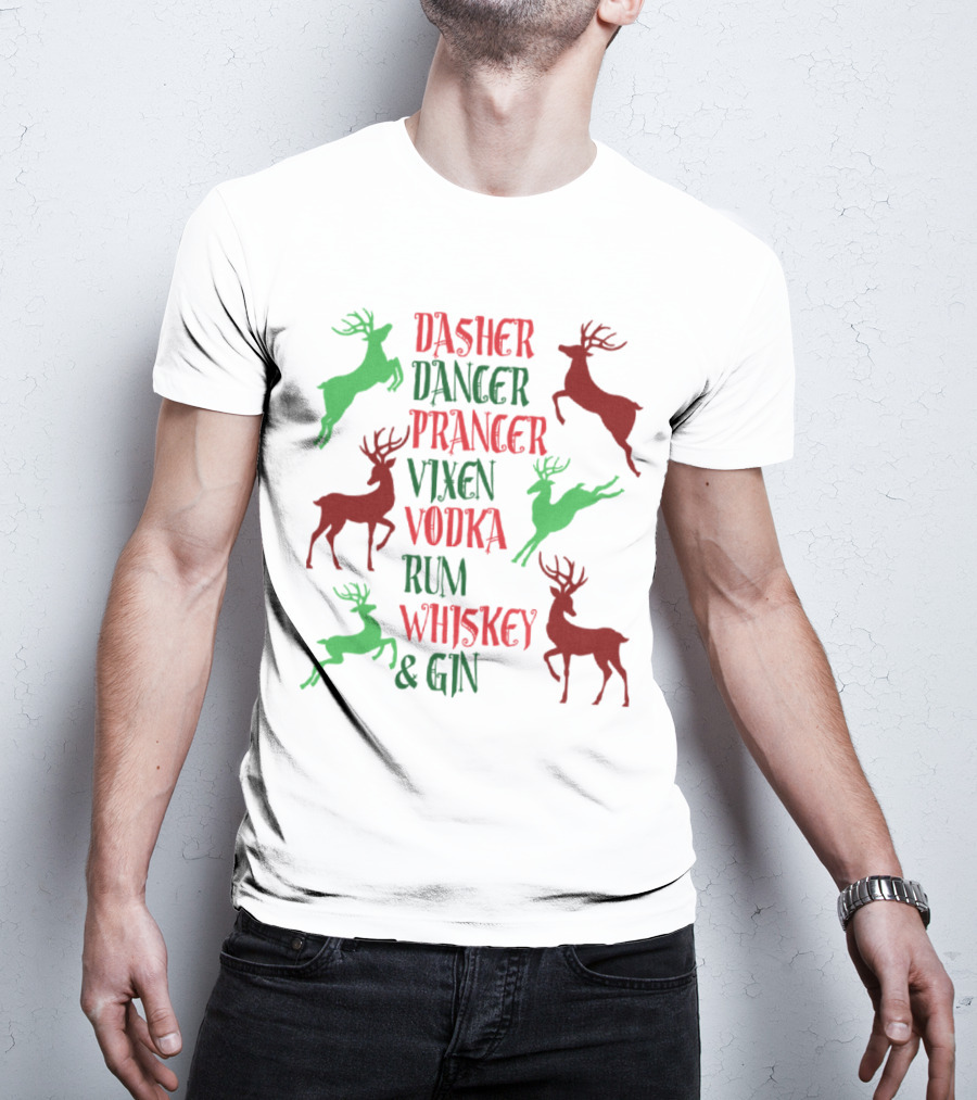 Dasher Dancer Prancer Vixen Vodka Rum Whiskey Gin Reindeer Cocktails T-Shirt