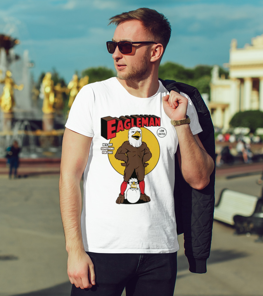 Eagleman Low Rates He’s Got Something For You T-Shirt