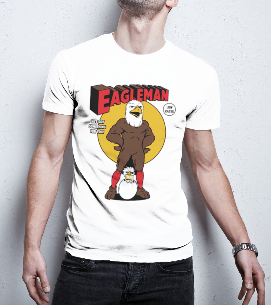 Eagleman Low Rates He’s Got Something For You T-Shirt