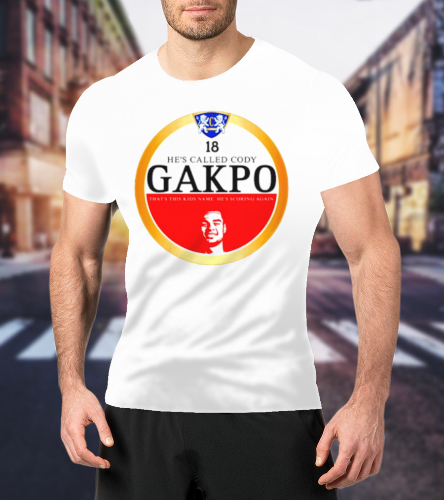 18 He's Called Cody Gakpo That's This Kids Name He's Scoring Again T-Shirt