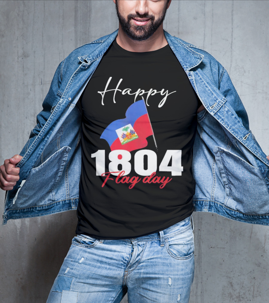 Happy Haitian Flag Day Haiti 1804 T-Shirt