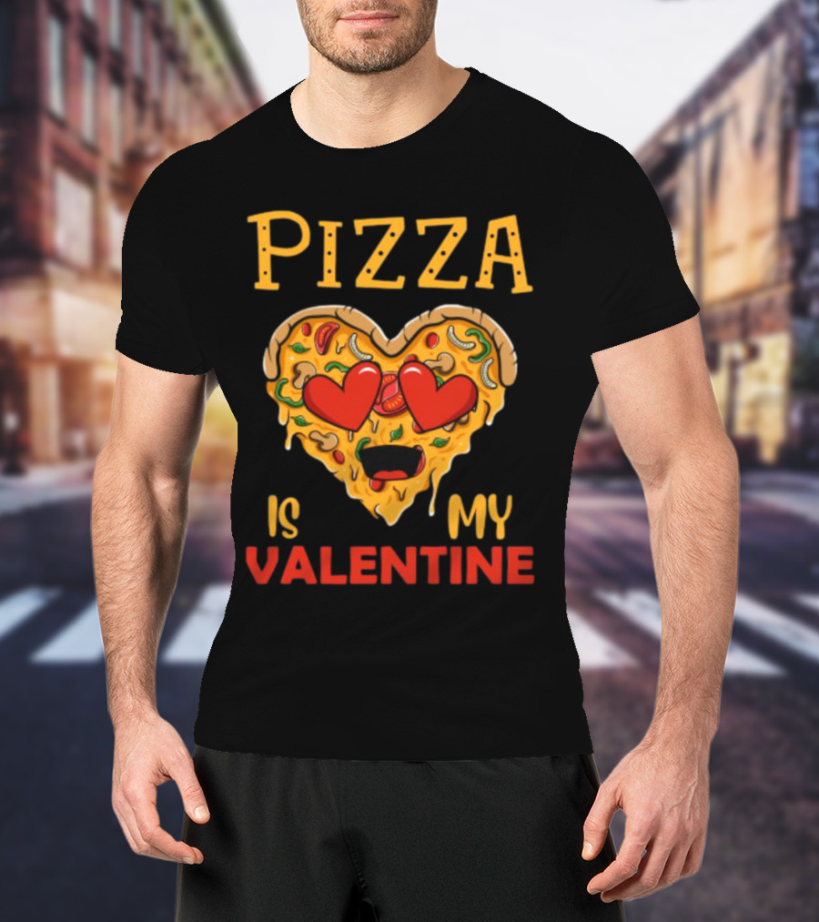 Pizza Is My Valentine Heart Valentine's Day T-Shirt