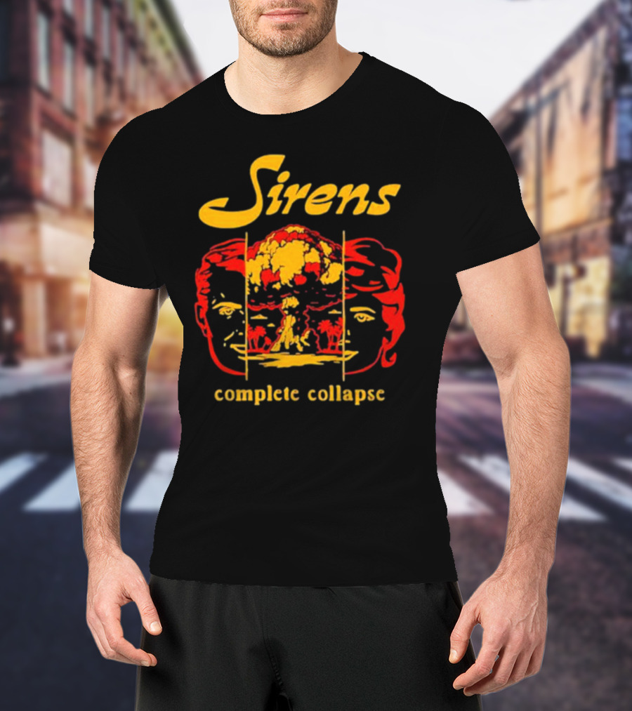 Sirens Complete Collapse Atomic Explosion Faces T-Shirt