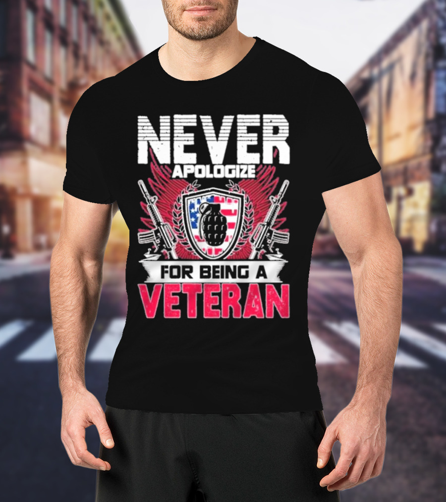 Never Apologize Grenade Shield Flags Guns For Being A Veteran T-Shirt