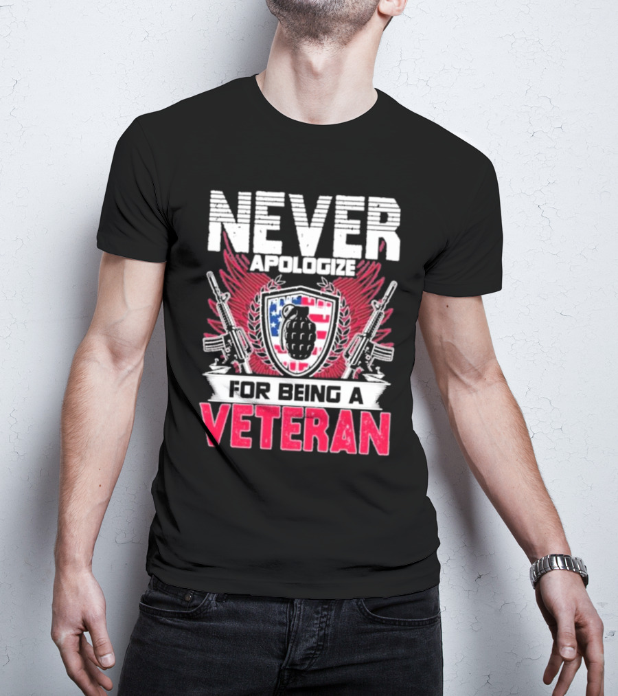 Never Apologize Grenade Shield Flags Guns For Being A Veteran T-Shirt