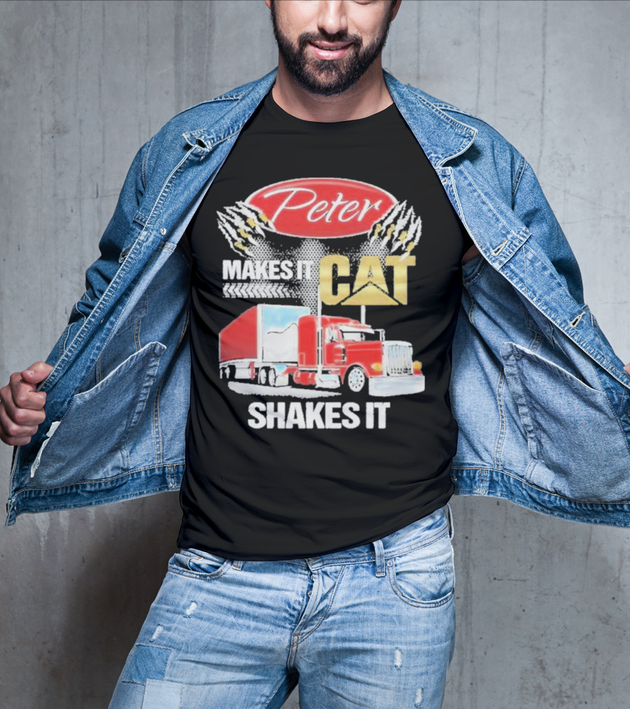 Peter Makes It CAT Shakes It Truck Claw Marks T-Shirt