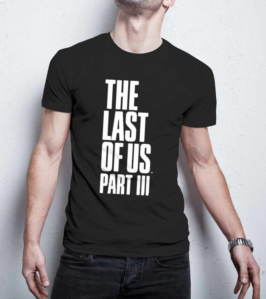 The Last Of Us Part III T-Shirt
