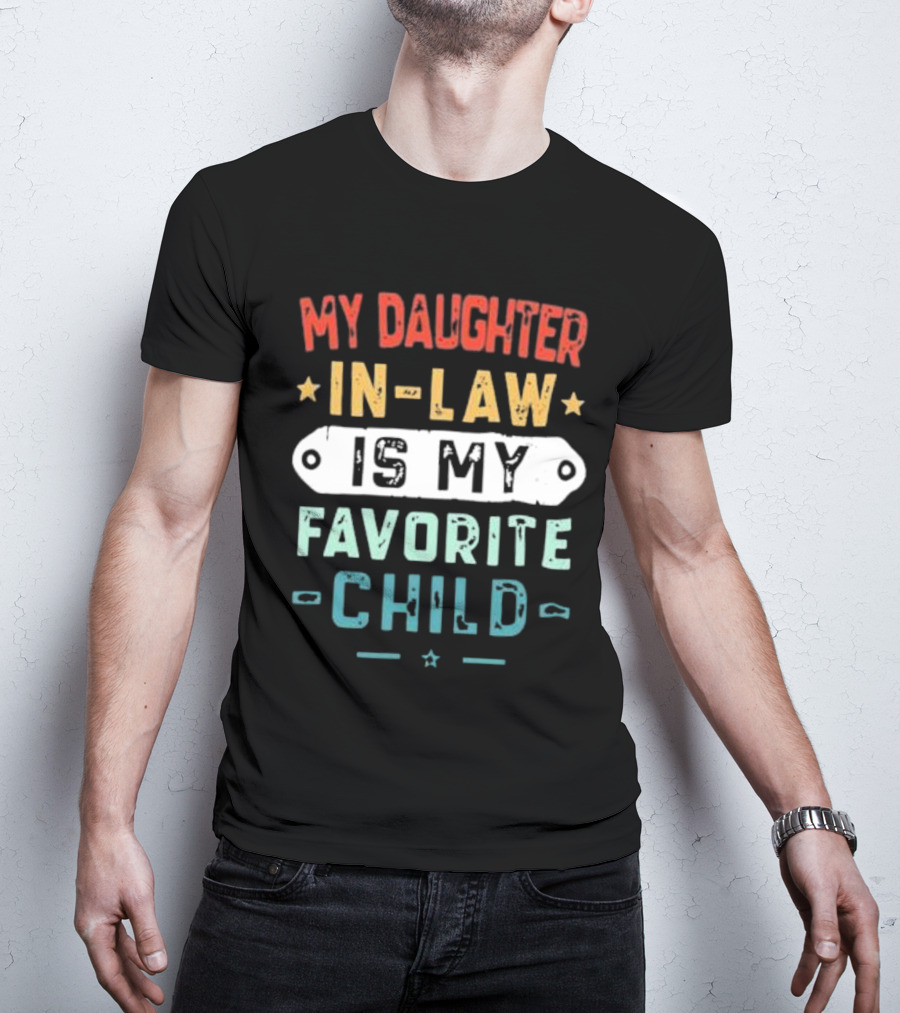 My Daughter In-Law Is My Favorite Child T-Shirt