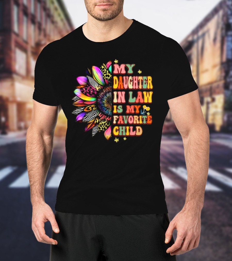 My Daughter In Law Is My Favorite Child Groovy Mother's Day Flower T-Shirt