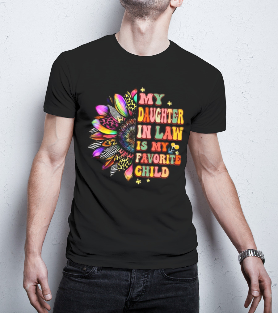 My Daughter In Law Is My Favorite Child Groovy Mother's Day Flower T-Shirt