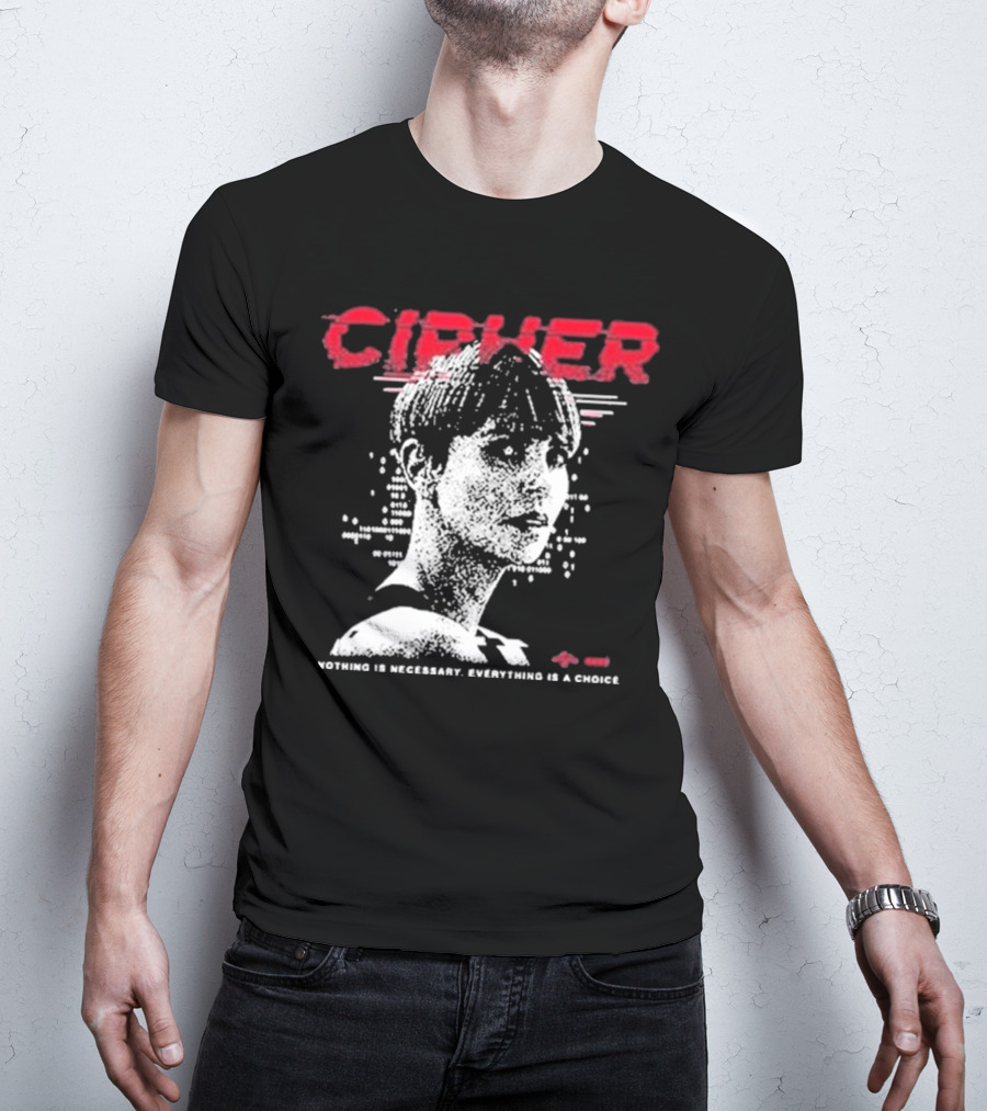 Cipher Charlize Theron Nothing Is Necessary Everything Is A Choice T-Shirt