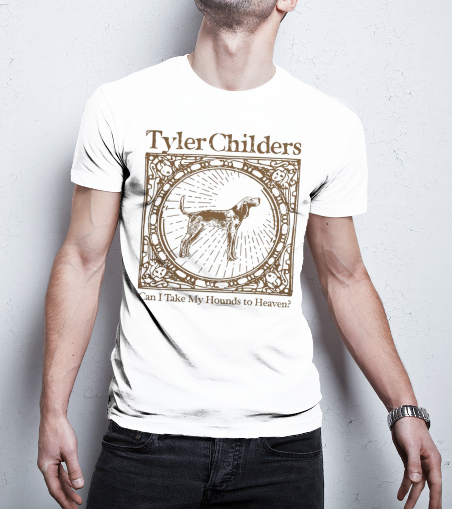 Tyler Childers Can I Take My Hounds To Heaven? T-Shirt