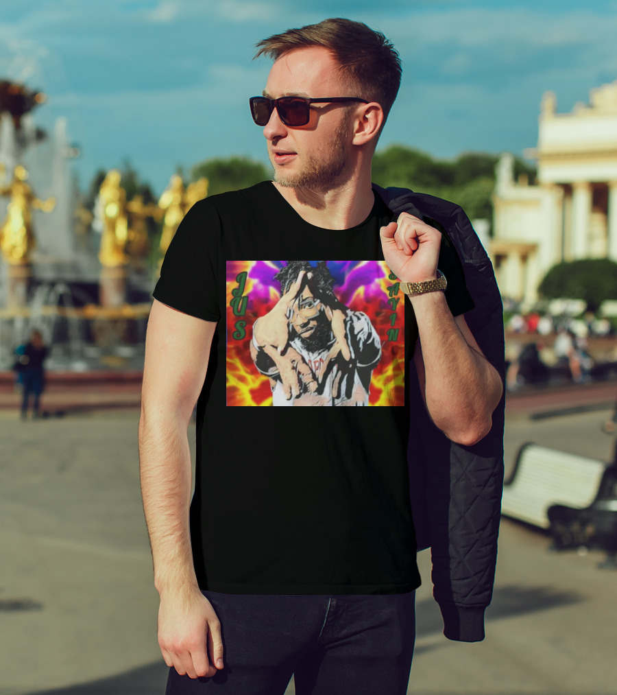 Jus Sayin Bold Hand Gesture Colorful Background T-Shirt