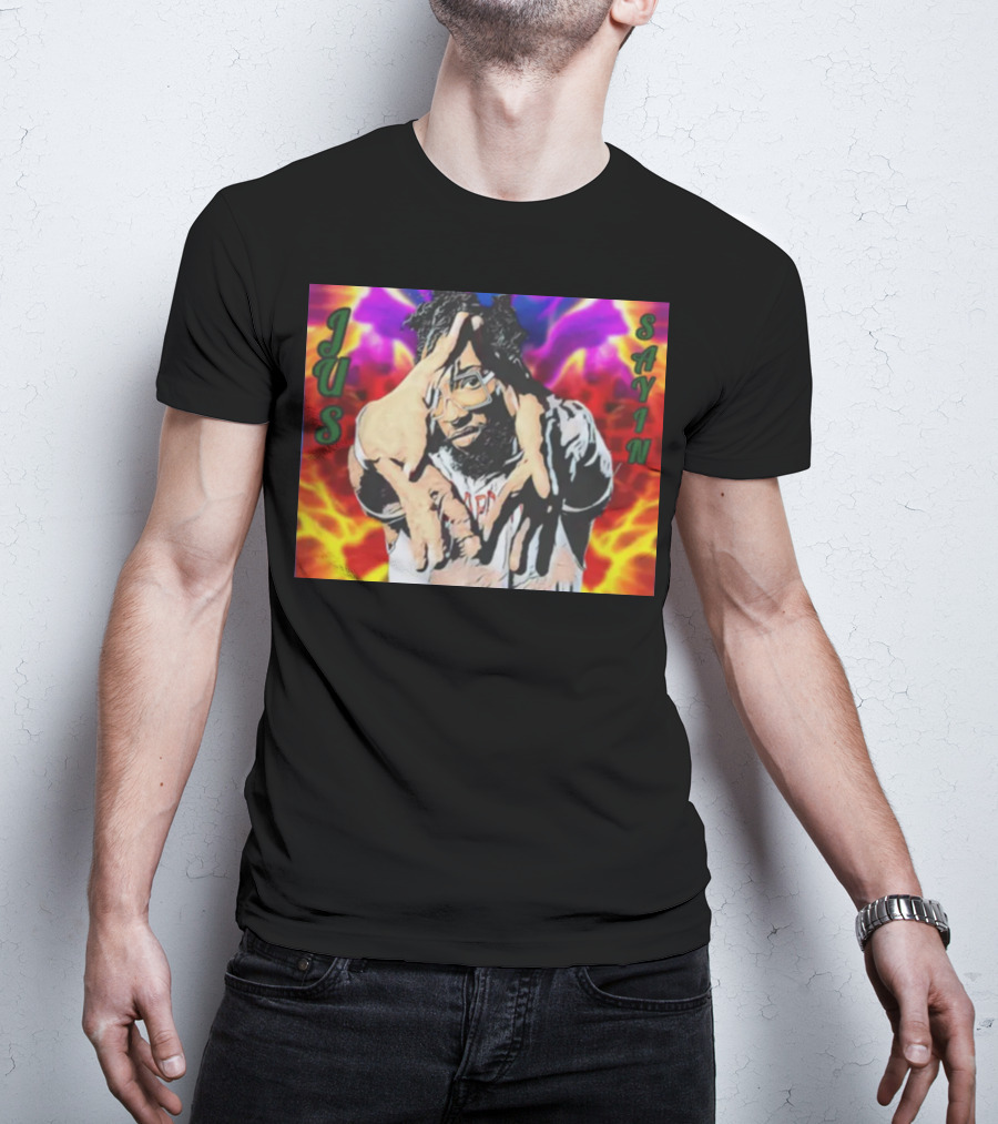 Jus Sayin Bold Hand Gesture Colorful Background T-Shirt