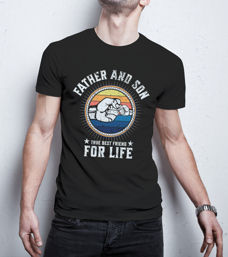 Father And Son True Best Friend For Life T-Shirt
