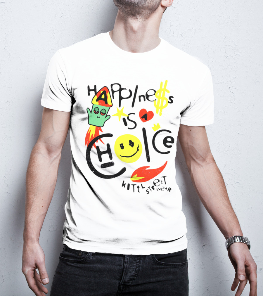 Happine$$ I$ A Choice Kittl Streetwear T-Shirt