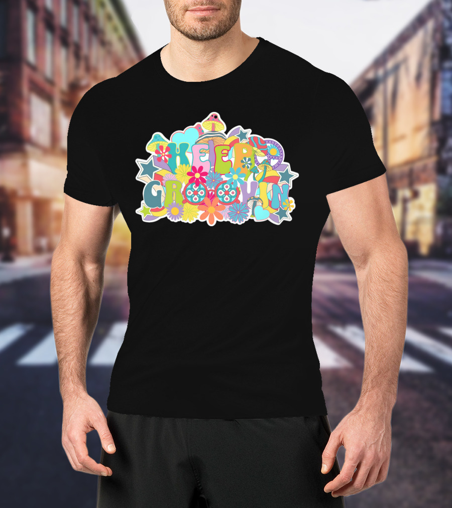 KEEP GROOVIN Psychedelic Flowers And Stars Retro Vibes T-Shirt