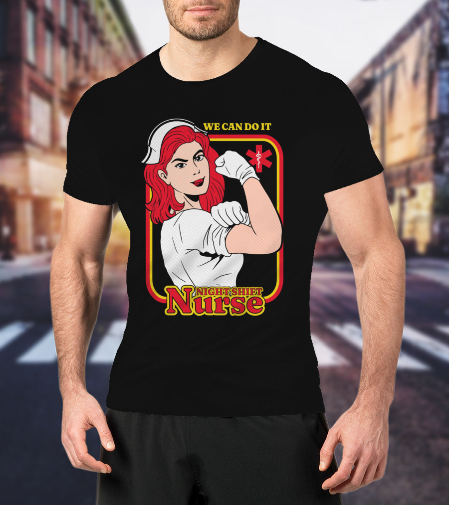 We Can Do It Night Shift Nurse T-Shirt