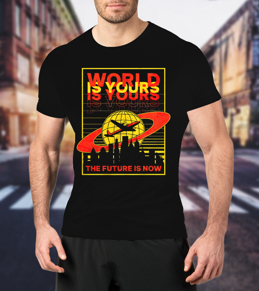 World Is Yours Airplane The Future Is Now T-Shirt
