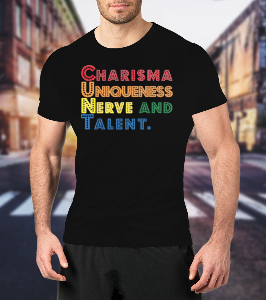 Charisma Uniqueness Nerve And Talent Colorful Typography T-Shirt