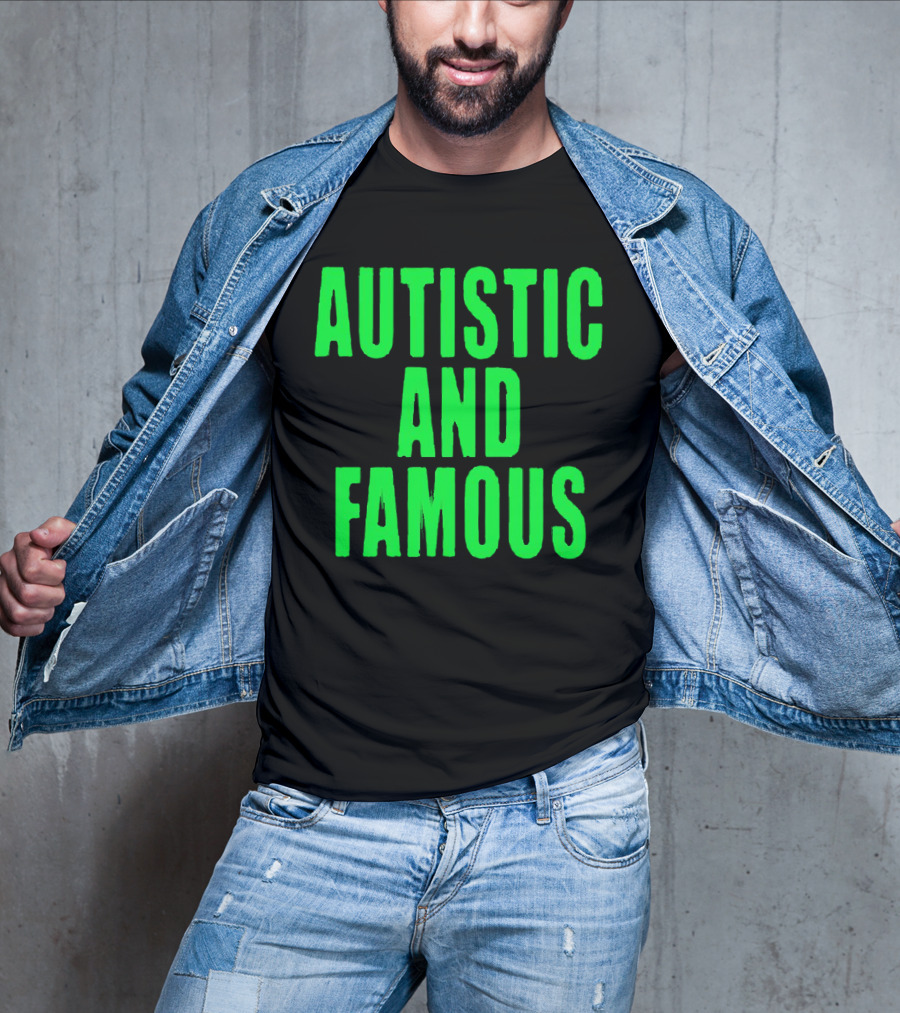 Autistic And Famous Bold Green Impactful T-Shirt