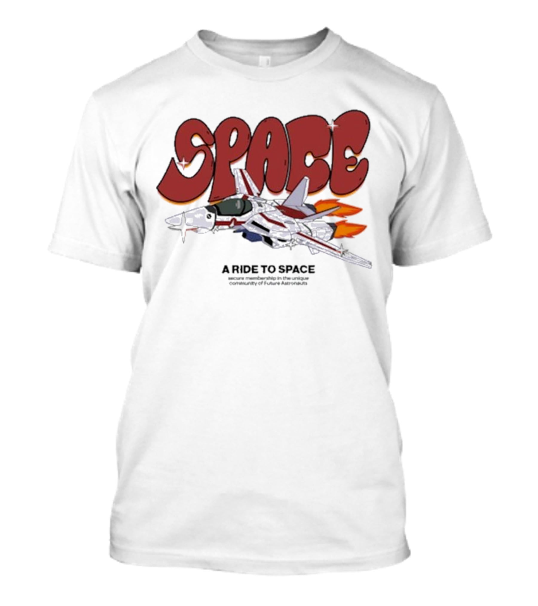 SPACE A Ride To Space Secure Membership In Exclusive Community Of Future Astronauts T-Shirt